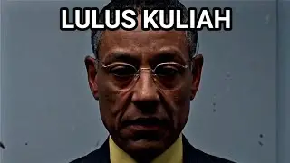 Lulus kuliah jadi pengangguran|Gustavo Fring Meme