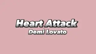 Demi Lovato - Heart Attack (Lyrics)