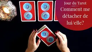 COMMENT ME DÉTACHER DE LUI/ELLE ? - Tirage d'Oracle à choix