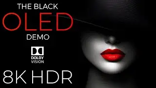 The Black OLED Demo HDR 8K Ultra HD Dolby Vision™ 60fps