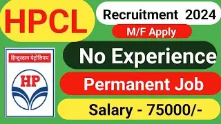HPCL Recruitment 2024 | HPCL New Vacancy 2024 | HRRL Recruitment 2024 | No Experience | Full details