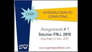 CS101 ASSIGNMENT 1 SOLUTION FALL 2019 Due date: 14 Nov | SSWT
