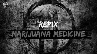 Repix  - Marijuana Medicine
