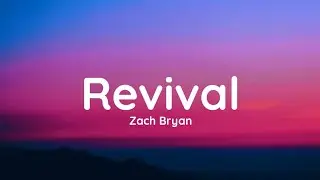 Zach Bryan - Revival (lyrics)