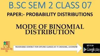 CLASS 07 MODE OF BINOMIAL DISTRIBUTION