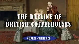 THE DECLINE OF BRITISH COFFEEHOUSES | COFFEE COMMERCE