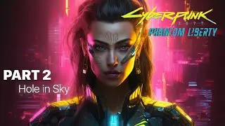 Cyberpunk 2077: Phantom Liberty Gameplay Walkthrough | Hole In The Sky #gameplay