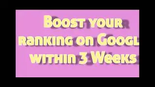 Boost your ranking on Google within 3 Weeks