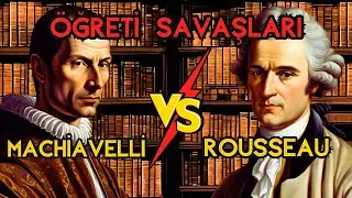 Öğreti Savaşlar: Machiavelli ve Rousseau