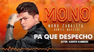 Mono Zabaleta, Daniel Maestre - Pa Que Despecho (Audio)