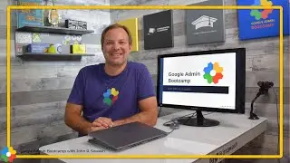 Welcome to the Google Admin Bootcamp!