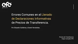 Errores Comunes en el Llenado de Declaraciones Informativas de Precios de Transferencia.
