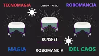 Invocación a KONSPET： Egregore del Hacktivismo, cyberactivismo, tecnomagia, robomancia y electrónica