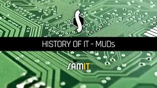 History of IT -  MUDs