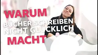 Warum Bücher schreiben nicht glücklich macht. [ Plane deinen Bucherfolg 2 ]