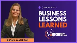 Business Lessons Learned from a Serial Entrepreneur with Jessica Mathison