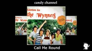The Wynners - Call Me Round