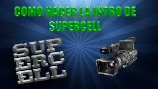 COMO HACER LA INTRO DE SUPERCELL