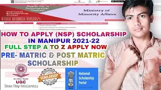 HOW TO APPLY (NSP) SCHOLARSHIP IN MANIPUR |PRE-MATRIC & POST  || Minority | UGC| APPLY NOW | 2021-22