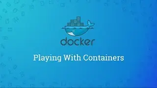 Docker Tutorials | Geeky Rabbit | Playing With Containers