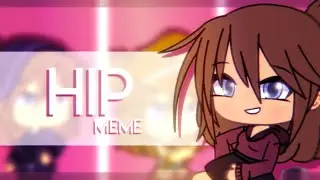 HIP || Meme || Gacha Life