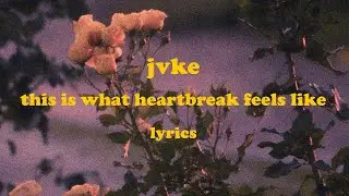 this is what heartbreak feels like - JVKE (Lyrics)