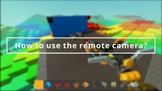 How to use the remote camera? | Scrap Mechanic