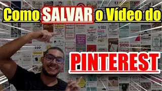 Como SALVAR o Vídeo do PINTEREST - 𝐓𝐔𝐃𝐎 𝐒𝐎𝐁𝐑𝐄 𝐏𝐑𝐈𝐍𝐓𝐄𝐑𝐄𝐒𝐓