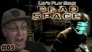 Let's Play Some - Dead Space (Part 05)