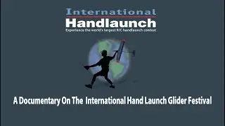 International Hand Launch Glider Festival Documentary By Paul Naton