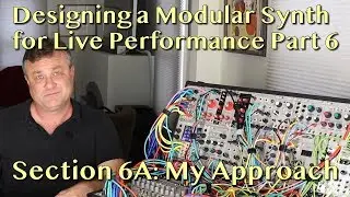 Designing a Modular System for Live Performance Part 6A - My Approach | Tutorial