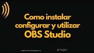 Como instalar configurar y utilizar OBS Studio
