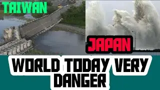 TAIWAN- JAPAN - WORLD TODAY VERY DANGER