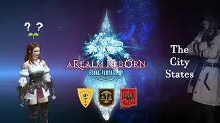 The City States - Discovering A Realm Reborn #05 [FFXIV]