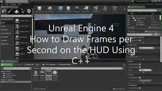 UE4 - Draw Frames per Second on the HUD Using C++