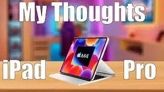 *M4 iPad PRO* The Good, The Bad, The Disappointing!