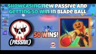 Showcasing New Passive In Blade Ball/Getting 50 Wins In Blade Ball/OP Script 99.9% Auto Parry