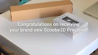 Scoobe3D - Unboxing & First Steps