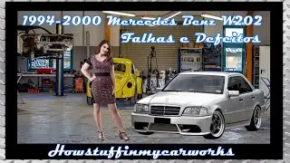 Mercedes Benz C Class W202 e S202 Problemas, defeitos e reclamações frequentes