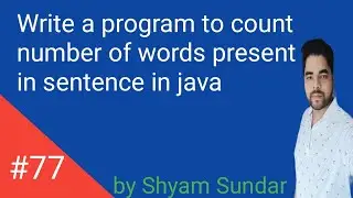 Write a program to count number of words present in sentence in java || Shyam Sundar