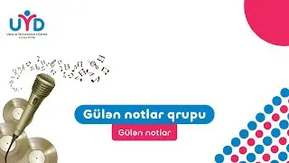 Gülən notlar🎶🎹 (Söz\mus-Məryəm Əlibəyli)- Gülən Notlar qrupu (uşaq mahnıları)