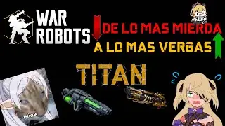 TOP 6: De la peor a la mejor arma de titan en War Robots del 2024