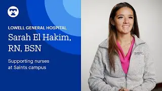 Sarah El Hakim, RN: Supporting nurses at Saints campus  | Tufts Medicine Lowell General Hospital