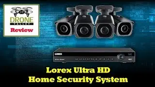 4K Lorex Home Security System - Review and Setup