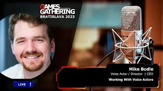 Working With Voice Actors [Mike Bodie, Voice Actor]