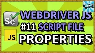 WebDriverJS Script Properties Tutorial (Part 11) | QAShahin