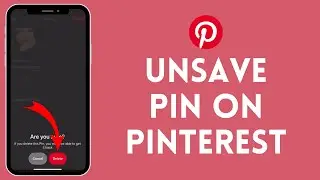 How to Unsave a Pin on Pinterest 2024?