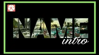 How to make NAME Intro in Kinemaster 2020