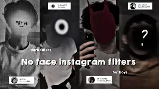 No Face Instagram Filters | Dark Filters | You Must Try | Aesthetic Instagram Filters