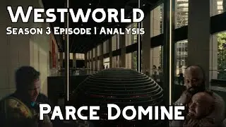 Westworld S3 Ep1 Parce Domine | Breakdown and Analysis